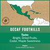 Foothills Blend - Decaf, Fair Trade & Organic